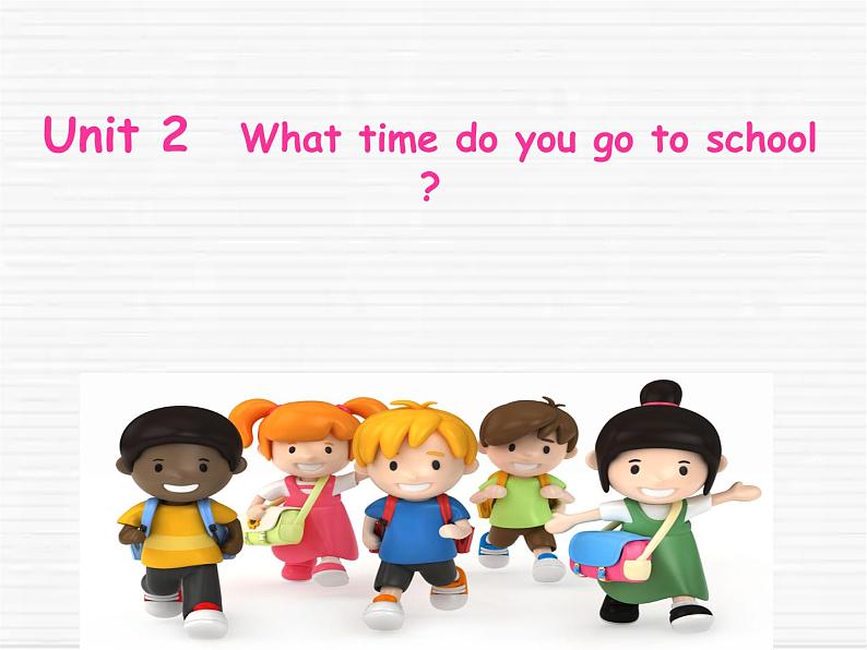 人教新目标(Go for it)版英语七年级下 Unit 2 What time do you go to school  课件第1页