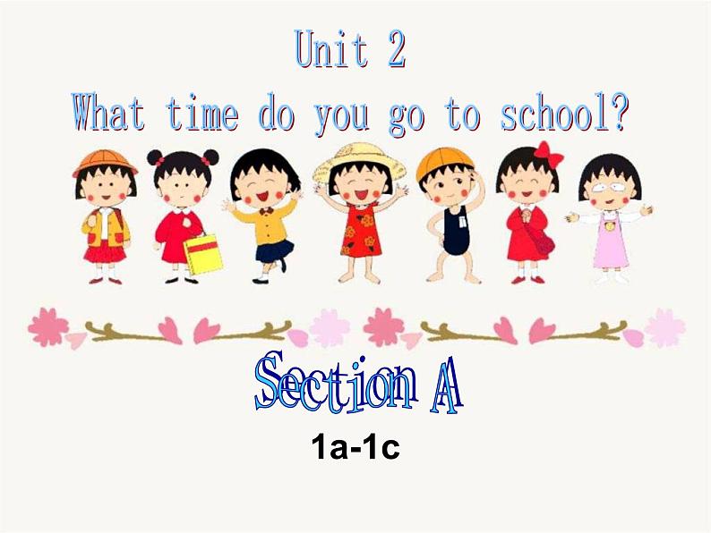 人教新目标(Go for it)版英语七年级下 Unit 2 What time do you go to school(5) 课件01