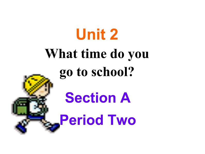 人教新目标(Go for it)版英语七年级下 unit 2 What time do you go to school(12) 课件01