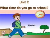人教新目标(Go for it)版英语七年级下 Unit 2 What time do you go to school？(1) 课件