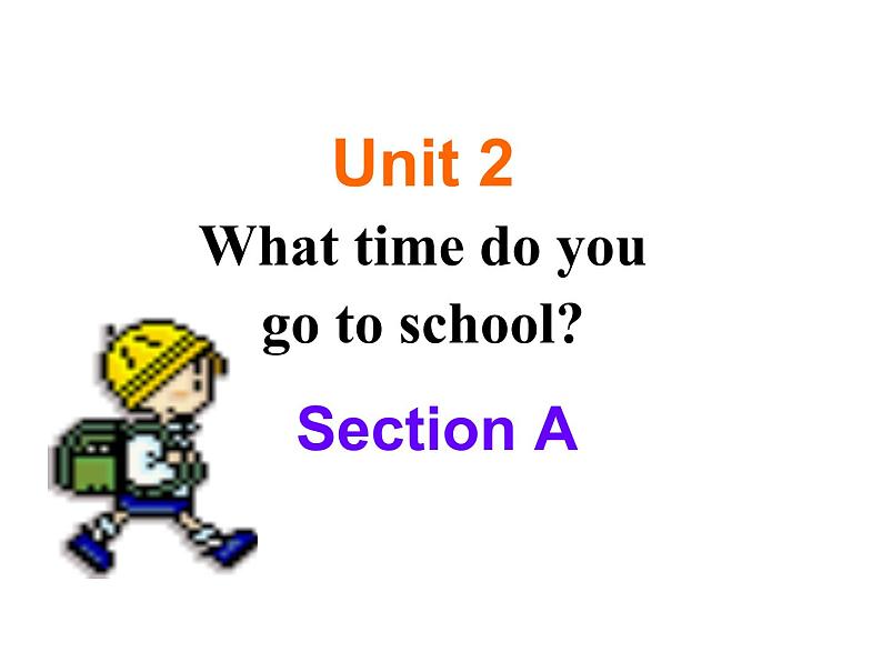 人教新目标(Go for it)版英语七年级下 Unit 2 What time do you go to school(4) 课件第1页