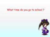 人教新目标(Go for it)版英语七年级下 Unit 2 What time do you go to school？ Section A_6 课件