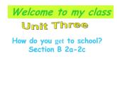 人教新目标(Go for it)版英语七年级下 Unit3 How do you get to school-Section B 课件
