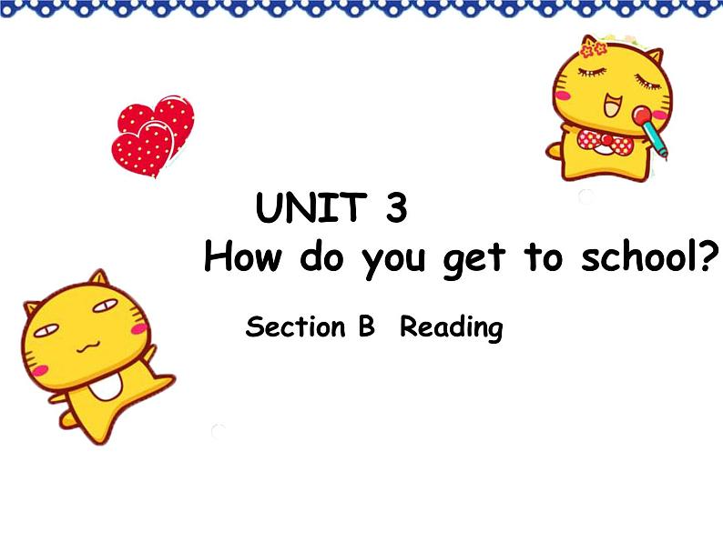 人教新目标(Go for it)版英语七年级下 Unit3 How do you get to school-Section B(1) 课件01