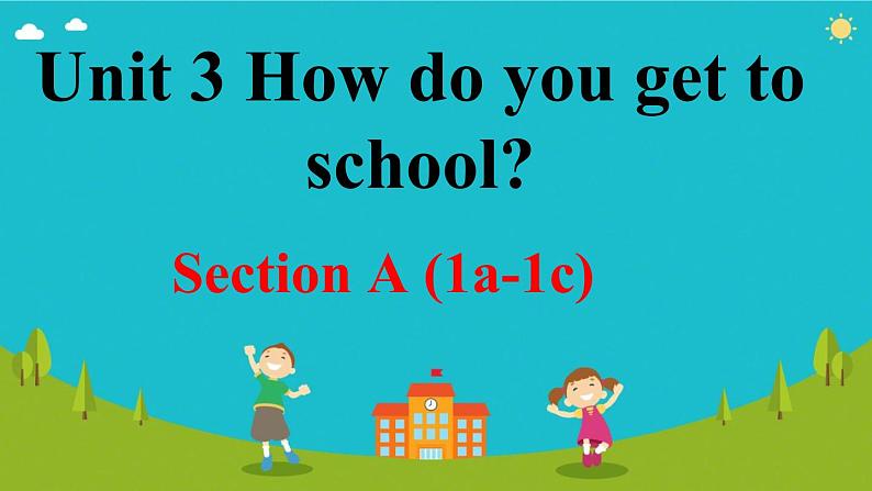 人教新目标(Go for it)版英语七年级下 Unit3 How do you get to school(3) 课件第1页