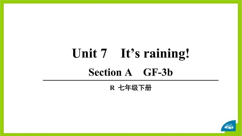 Unit7It’srainingSectionAGrammarFocus-3b课件人教版英语七年级下册第1页