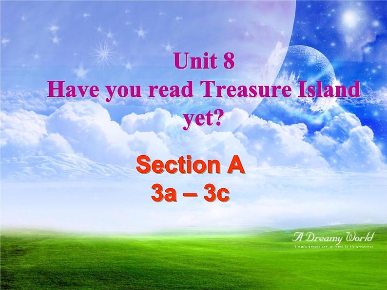 人教新目标（Go for it)版英语八年级下册 Unit 8 Have you read Treasure Island yet？Section A（课件）01