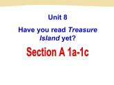 人教新目标（Go for it)版英语八年级下册 Unit 8 Have you read  Treasure Island yetSection A(10)（课件）
