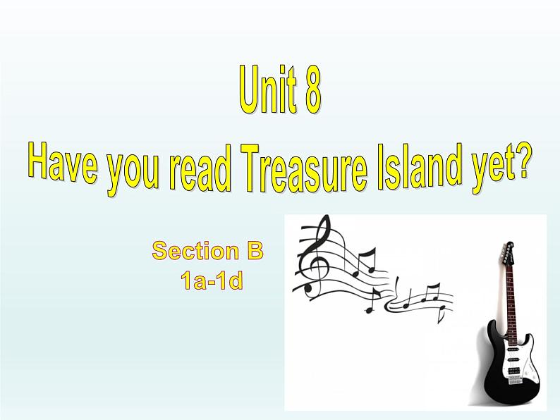 人教新目标（Go for it)版英语八年级下册 Unit 8 Have you read  Treasure Island yetSection B 1a—1d（课件）01