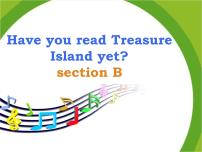 英语人教新目标 (Go for it) 版Unit 8 Have you read Treasure Island yet?Section B教案配套课件ppt