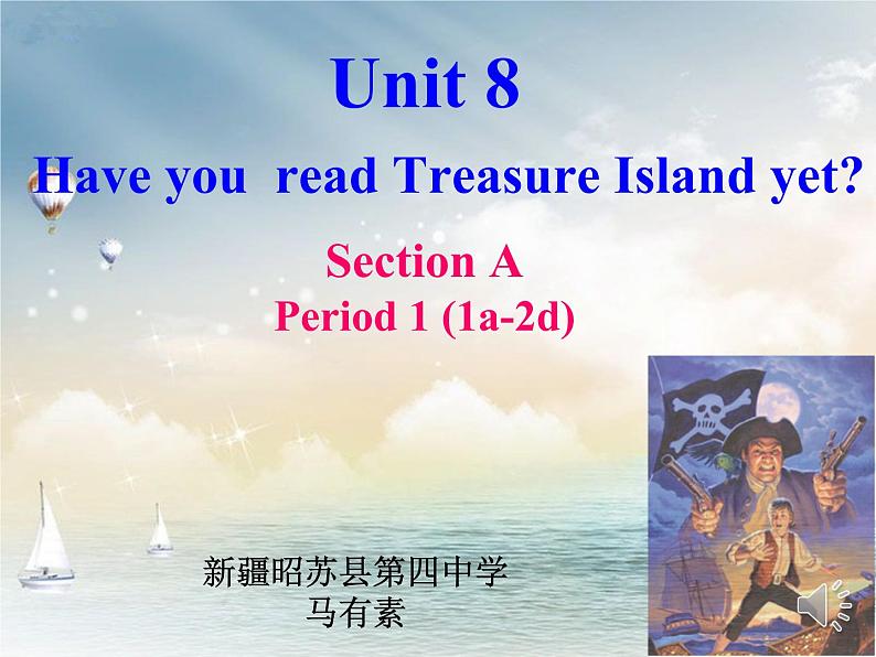 人教新目标（Go for it)版英语八年级下册 Unit 8 Have you read Treasure Island yet？Unit8 sectionA ——period1（课件）第1页