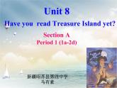 人教新目标（Go for it)版英语八年级下册 Unit 8 Have you read Treasure Island yet？Unit8 sectionA ——period1（课件）