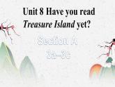 人教新目标（Go for it)版英语八年级下册 Unit 8 Have you read Treasure Island yet？ SectionA3a-3c（课件）