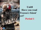 人教新目标（Go for it)版英语八年级下册 Unit 8 Have you read Treasure Island yet（课件）