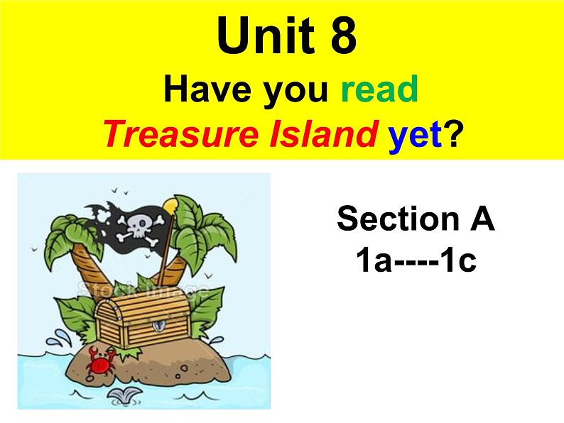 人教新目标（Go for it)版英语八年级下册 unit8 Have you read treasure island yet（课件）第1页