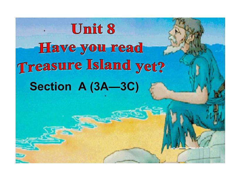 人教新目标（Go for it)版英语八年级下册 Unit 8 Have you read  Treasure Island yet（课件）第1页