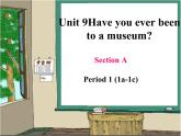 人教新目标（Go for it)版英语八年级下册 Unit 9 Have you ever been  to a museum Section A（课件）