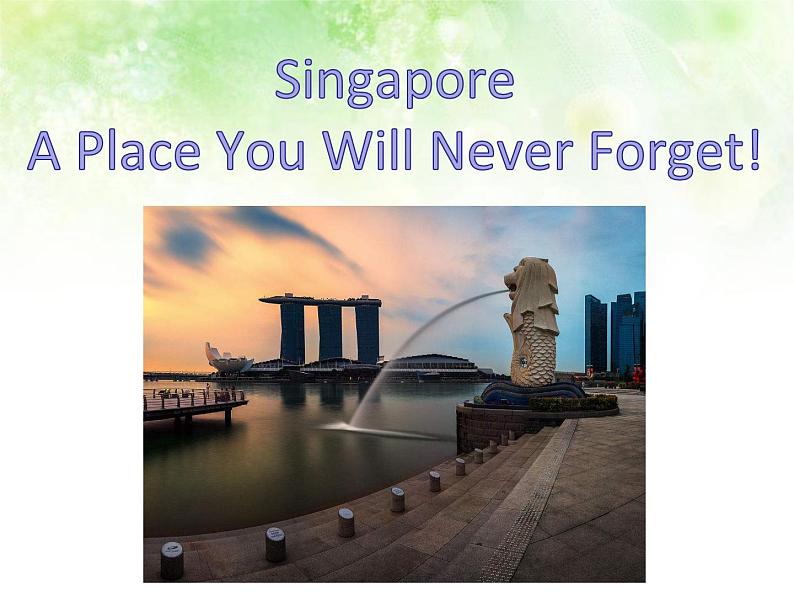 人教新目标（Go for it)版英语八年级下册 Unit 9 Have you ever been  to a museum Singapore—A Place You Will Never Forget（课件）第8页