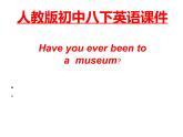 人教新目标（Go for it)版英语八年级下册 Unit 9 Have you ever been  to a museum（课件）