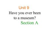 人教新目标（Go for it)版英语八年级下册 Unit  9  Have you ever been to a museum（课件）
