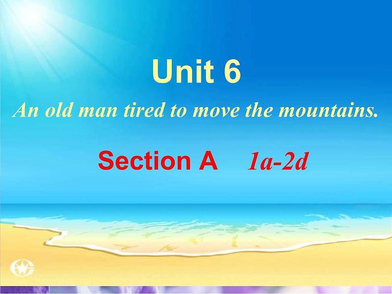 人教新目标（Go for it)版英语八年级下册 Unit6 An old man tried to move the mountSection A(8)（课件）第1页