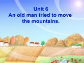 人教新目标（Go for it)版英语八年级下册 Unit6 An old man tried to move the mountSection A（课件）