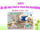人教新目标（Go for it)版英语八年级下册 Unit6 An old man tried to move the mountSection A(1)（课件）