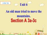 人教新目标（Go for it)版英语八年级下册 Unit 6  An old man tried to move the mountains.SectionA(3a-3c)（课件）