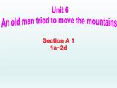 人教新目标（Go for it)版英语八年级下册 Unit6 An old man tried to move the mountSection A(5)（课件）