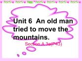 人教新目标（Go for it)版英语八年级下册 Unit6 An old man tried to move the mountSection A(7)（课件）