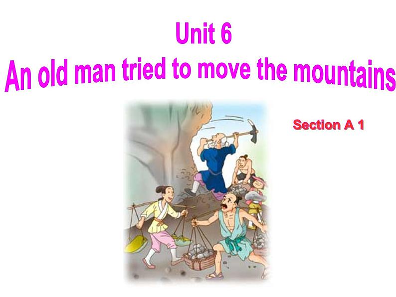 人教新目标（Go for it)版英语八年级下册 Unit 6  An old man tried to move the mountains. （课件）第2页