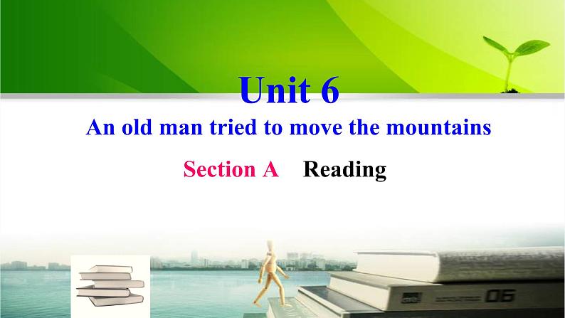 人教新目标（Go for it)版英语八年级下册 Unit6 An old man tried to move the mountains (reading)(1)（课件）第1页