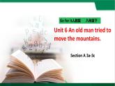 人教新目标（Go for it)版英语八年级下册 Unit6 An old man tried to move the mount (2)（课件）