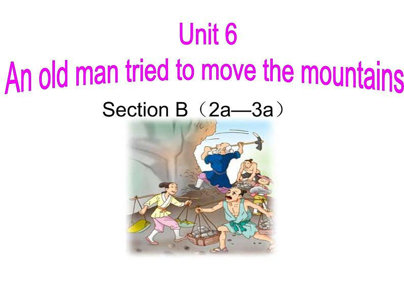 人教新目标（Go for it)版英语八年级下册 Unit6 An old man tried to move the mount Section B 2a—3b Self check(1)（课件）第1页