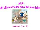 人教新目标（Go for it)版英语八年级下册 Unit6 An old man tried to move the mountSection A(4)（课件）