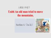 人教新目标（Go for it)版英语八年级下册 Unit6 An old man tried to move the mountains.(3)（课件）
