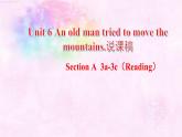 人教新目标（Go for it)版英语八年级下册 Unit 6  An old man tried to move the mountains. (4)（课件）