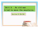 人教新目标（Go for it)版英语八年级下册 Unit6 An old man tried to move the mount (3)（课件）