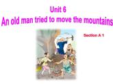 人教新目标（Go for it)版英语八年级下册 Unit6 An old man tried to move the mount (5)（课件）