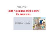 人教新目标（Go for it)版英语八年级下册 Unit6 An old man tried to move the mountains.(4)（课件）