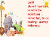 人教新目标（Go for it)版英语八年级下册 Unit6 An old man tried to move the mountsection B小Reading Journey to the west（课件）