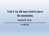 人教新目标（Go for it)版英语八年级下册 unit6 An old man movied to the mountains（课件）