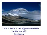 人教新目标（Go for it)版英语八年级下册 Unit 7 What's the highest mountain in the world（课件）