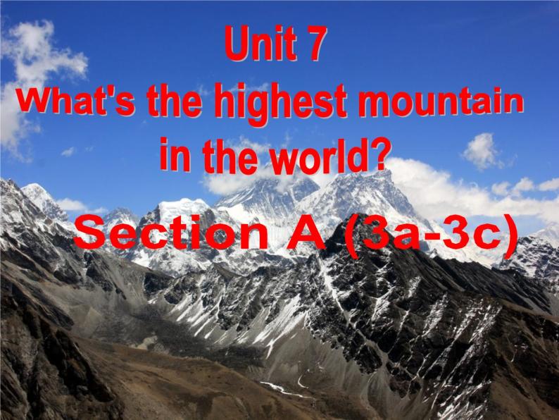 人教新目标（Go for it)版英语八年级下册 Unit 7 what's the highest mountain in the word (2)（课件）01