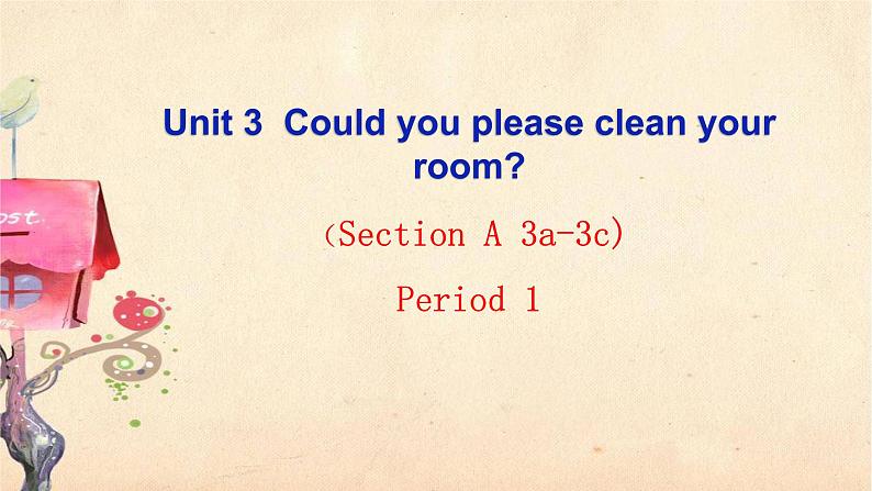 人教新目标（Go for it)版英语八年级下册 Unit 3 Could you please clean your roomSection A 3a—3c(1)（课件 ）01