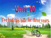 人教新目标（Go for it)版英语八年级下册 Unit10 I've had this bike for three yearsSection B 1a-1d课件PPT