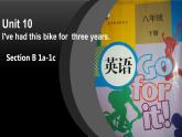 人教新目标（Go for it)版英语八年级下册 Unit10 I've had this bike for three years Section B 1a-1d(1)课件PPT