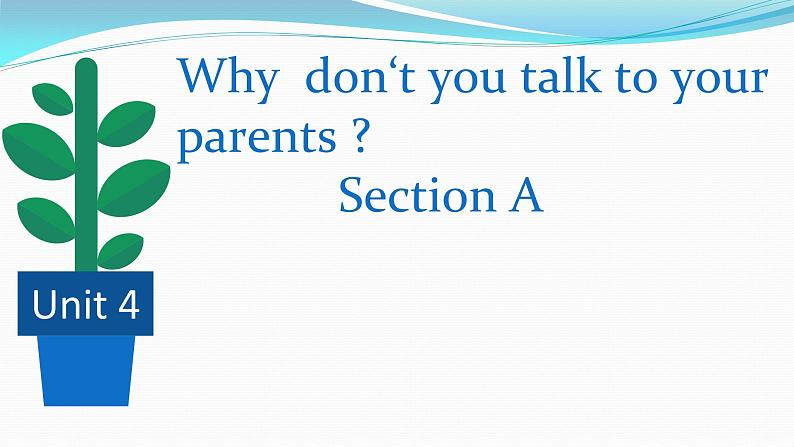 人教新目标（Go for it)版英语八年级下册 Unit4 Why don't you talk to your parents？Section A（课件）01