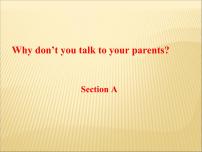 初中英语人教新目标 (Go for it) 版八年级下册Unit 4 Why don’t you talk to your parents?Section A示范课ppt课件