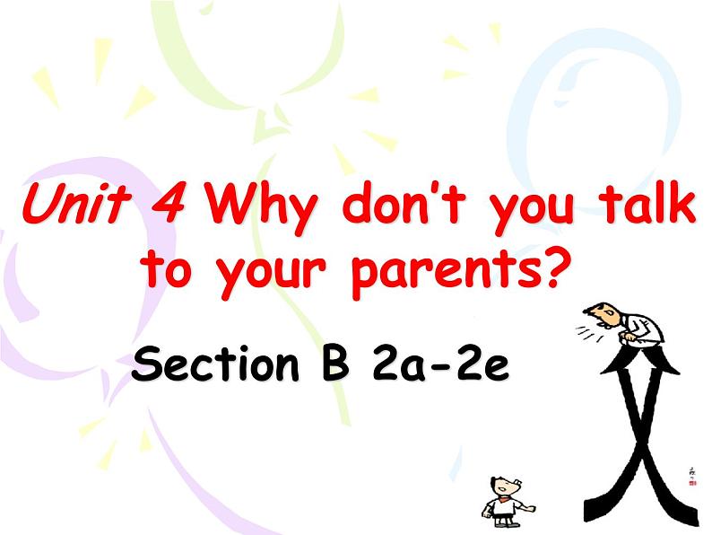 人教新目标（Go for it)版英语八年级下册 Unit4 Why don 't you talk to your parents？ (7)（课件）第1页